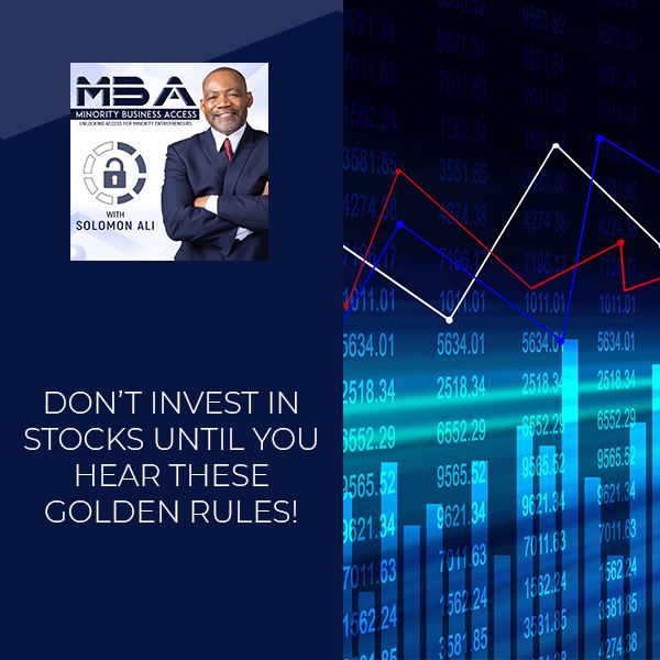 Don’t Invest In Stocks Until You Hear These Golden Rules!