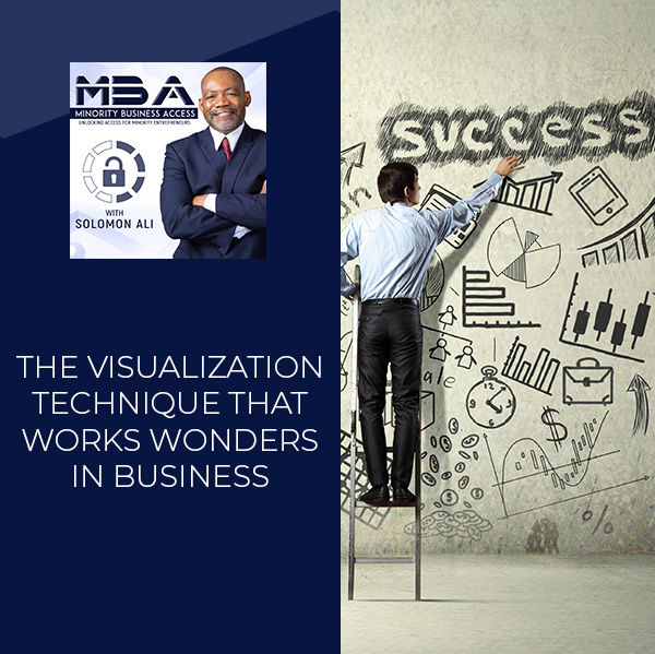 The Visualization Technique That Works Wonders In Business