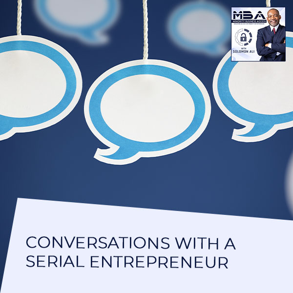 Conversations With A Serial Entrepreneur