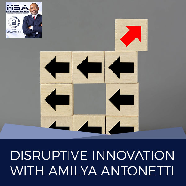 Disruptive Innovation With Amilya Antonetti