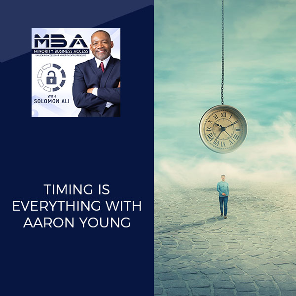MBA 55 | Timing is Everything